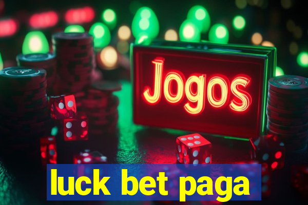 luck bet paga