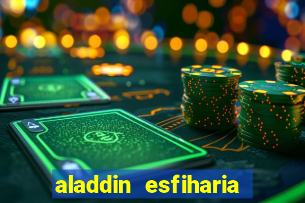 aladdin esfiharia belford roxo