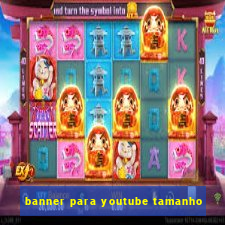 banner para youtube tamanho