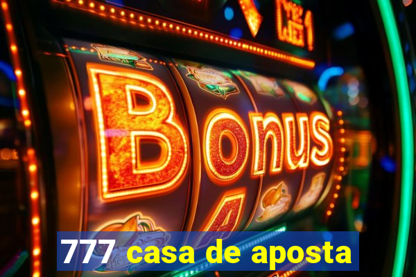 777 casa de aposta