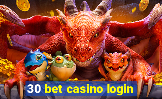 30 bet casino login