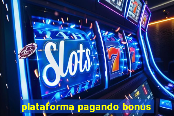 plataforma pagando bonus