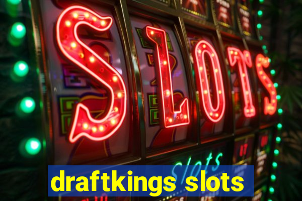 draftkings slots