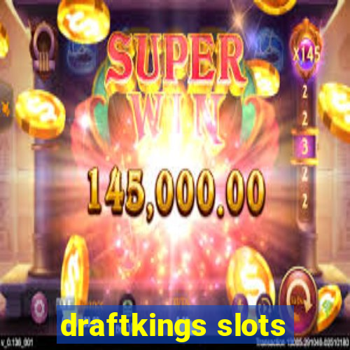 draftkings slots