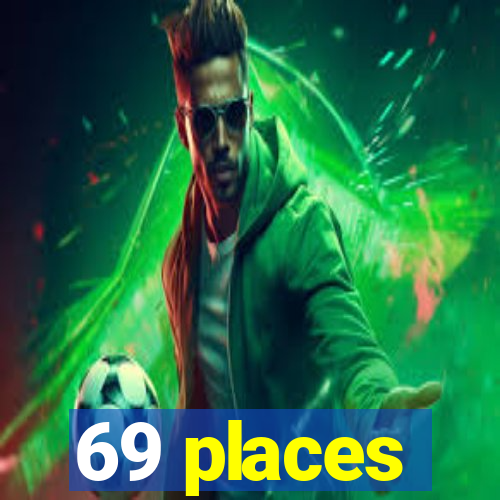 69 places