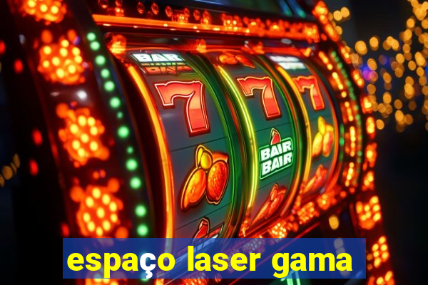 espaço laser gama