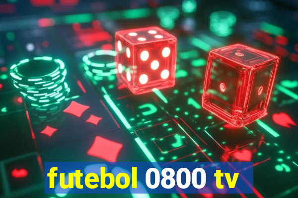 futebol 0800 tv