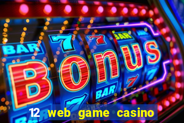 12 web game casino online uy tin