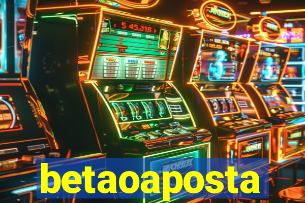 betaoaposta