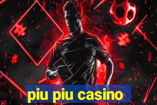 piu piu casino