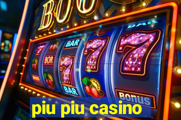 piu piu casino