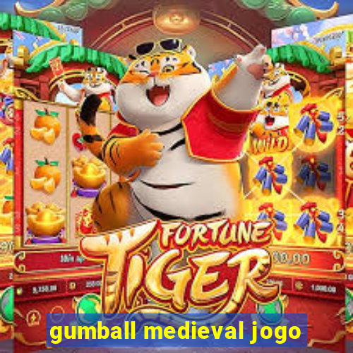 gumball medieval jogo