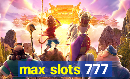 max slots 777