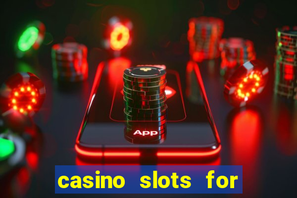 casino slots for free fun