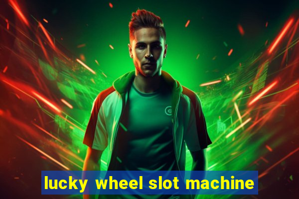 lucky wheel slot machine