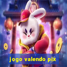 jogo valendo pix