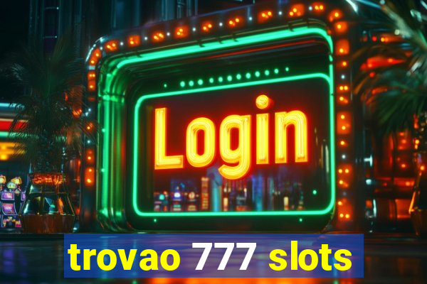 trovao 777 slots