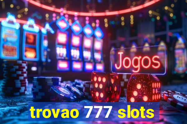 trovao 777 slots