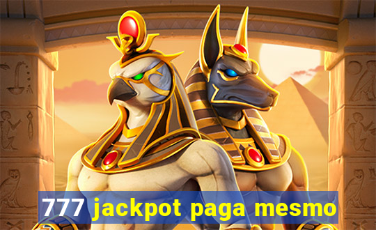 777 jackpot paga mesmo