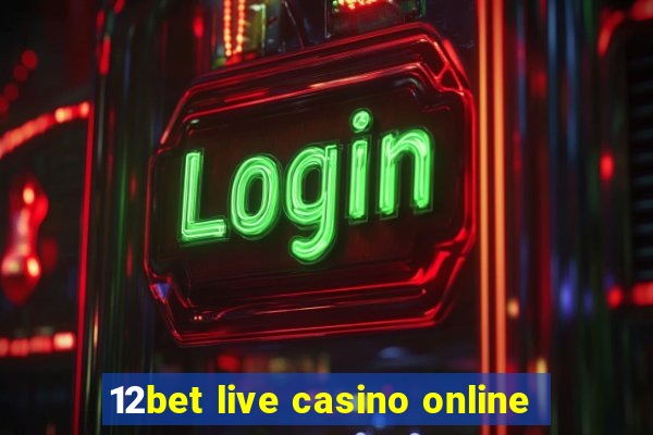 12bet live casino online