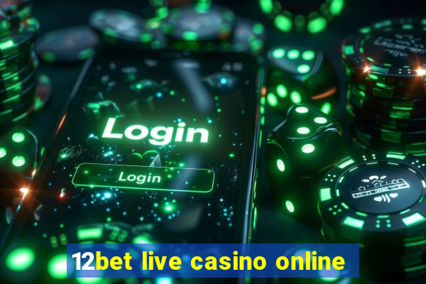 12bet live casino online