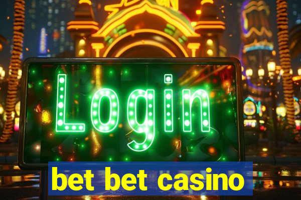 bet bet casino