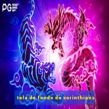 tela de fundo do corinthians