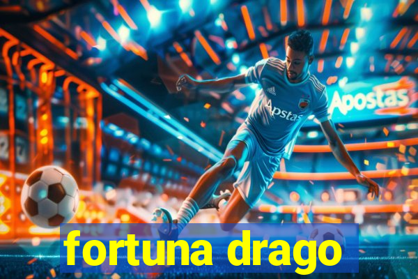 fortuna drago