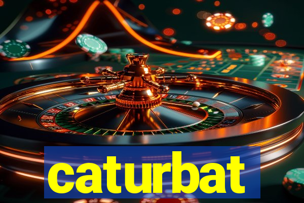 caturbat