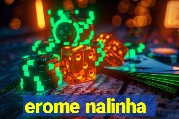 erome nalinha