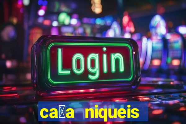 ca莽a niqueis gratis jogar