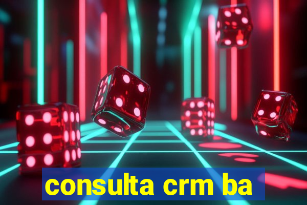 consulta crm ba