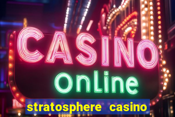 stratosphere casino hotel and tower