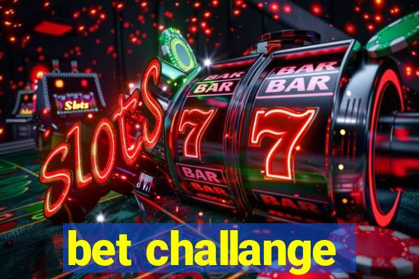 bet challange