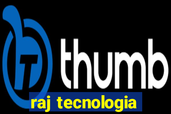 raj tecnologia