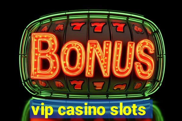 vip casino slots