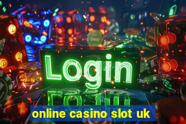 online casino slot uk