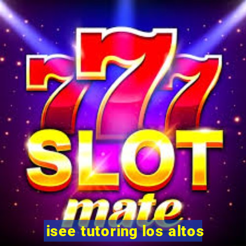 isee tutoring los altos