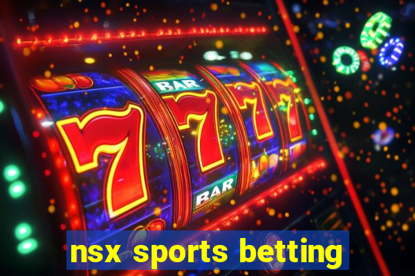 nsx sports betting