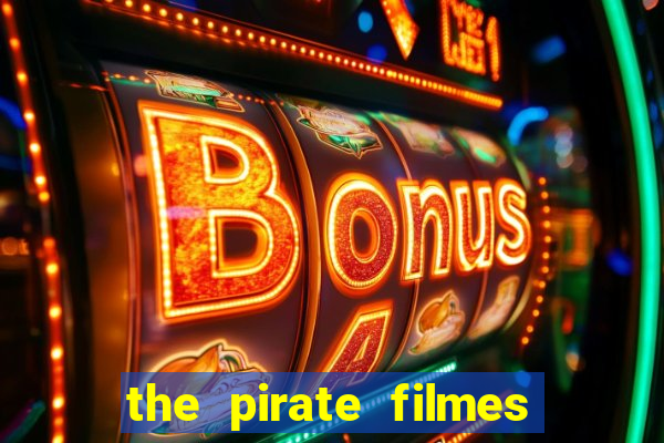 the pirate filmes de a莽茫o