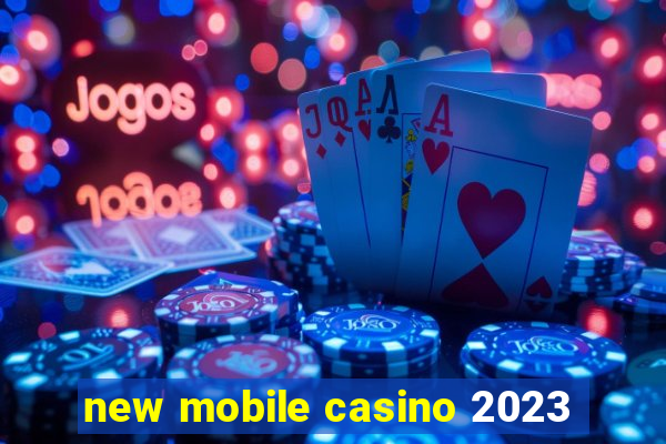 new mobile casino 2023