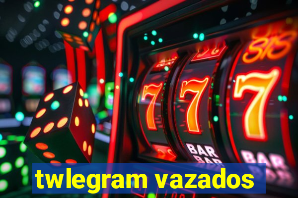 twlegram vazados