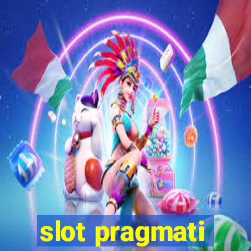 slot pragmati