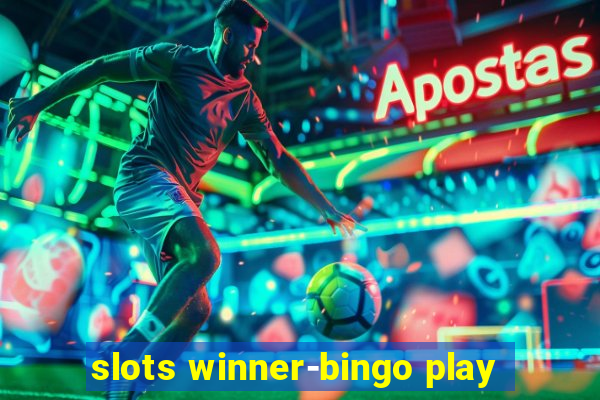 slots winner-bingo play