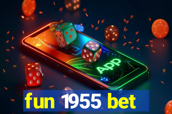 fun 1955 bet