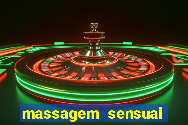 massagem sensual novo hamburgo