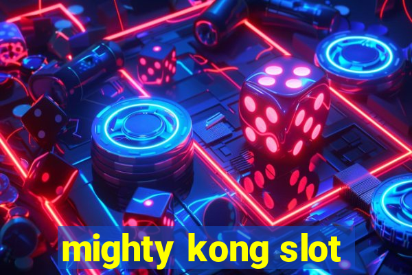 mighty kong slot