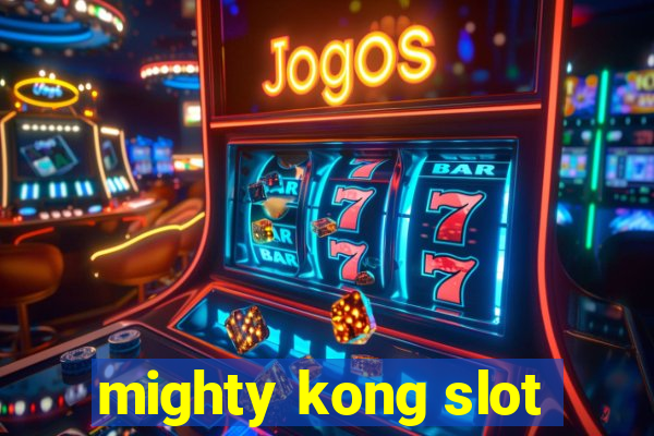 mighty kong slot