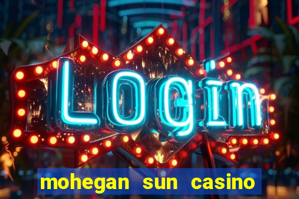 mohegan sun casino in ct