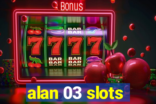 alan 03 slots